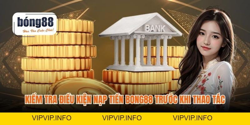 Nạp Tiền Bong88 – Bước Quan Trọng Mở Ra Trải Nghiệm Mượt