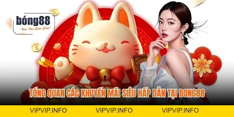 Khuyến Mãi Bong88 – Ưu Đãi Hấp Dẫn Cho Mọi Trải Nghiệm
